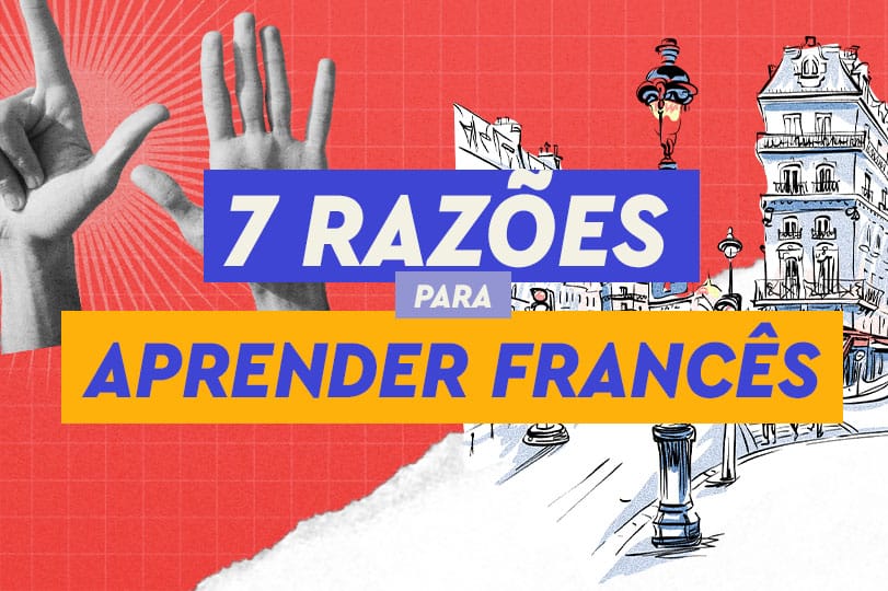 7 razões para aprender francês