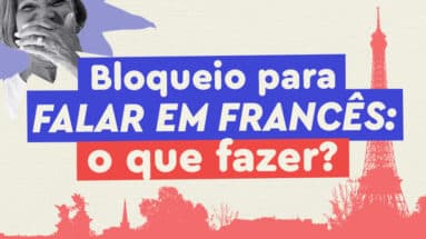 imagem ilustrativa para conteúdo sobre como perder o bloqueio para falar em francês