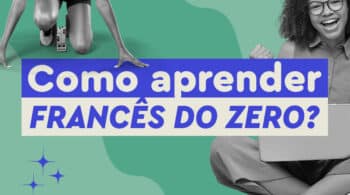 Para aprender francês do zero, existem alguns segredos. Aqui revelamos todos para você!