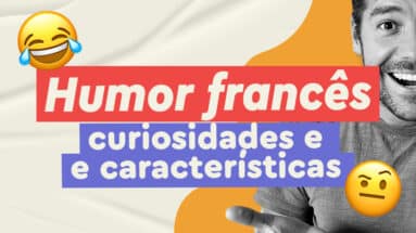 Humor francês: curiosidades e referências famosas